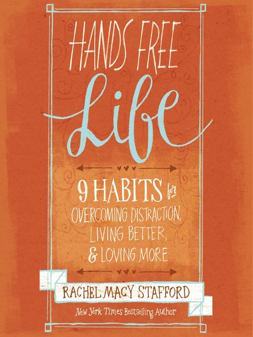 Title details for Hands Free Life by Rachel Macy Stafford - Available